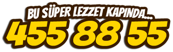 Bu Süper Lezzet Kapında 455 88 55